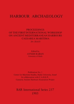 Paperback Harbour Archaeology: Proceedings of the First International Workshop on Ancient Mediterranean Harbours, Caesarea Maritima, 24 -28.6.83 Book