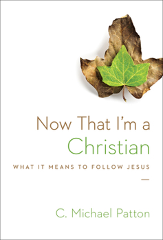 Paperback Now That I'm a Christian: What It Means to Follow Jesus Book