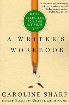 Paperback A Writer's Workbook: Daily Exercises for the Writing Life Book