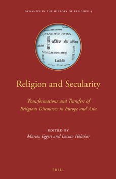 Hardcover Religion and Secularity: Transformations and Transfers of Religious Discourses in Europe and Asia Book