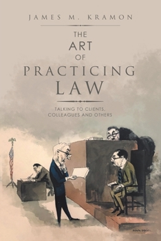 Paperback The Art of Practicing Law: Talking to Clients, Colleagues and Others Book