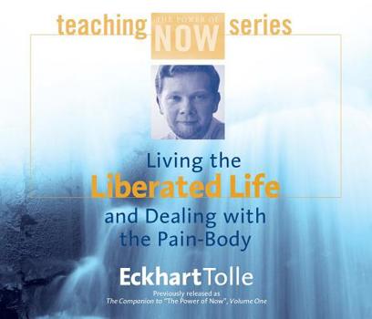 Audio CD Living the Liberated Life and Dealing with the Pain-Body Book
