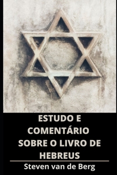 Estudo e Coment?rio sobre o Livro de Hebreus