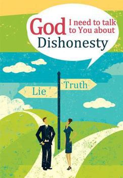 Paperback God, I Need to Talk to You about Dishonesty Book