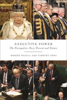 Paperback Executive Power: The Prerogative, Past, Present and Future Book