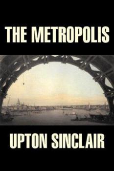 Paperback The Metropolis by Upton Sinclair, Fiction, Classics, Literary Book