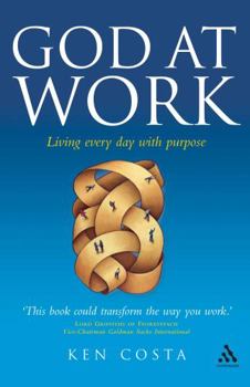 Hardcover God at Work: Living Every Day with Purpose Book