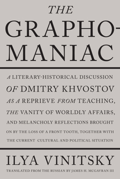 Paperback The Graphomaniac: A Literary-Historical Discussion of Dmitry Khvostov Book