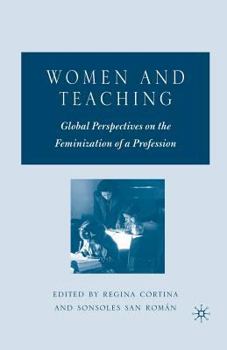 Paperback Women and Teaching: Global Perspectives on the Feminization of a Profession Book