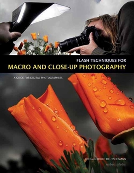 Paperback Flash Techniques for Macro and Close-Up Photography: A Guide for Digital Photographers Book