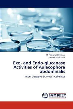Paperback Exo- and Endo-glucanase Activities of Aulacophora abdominalis Book