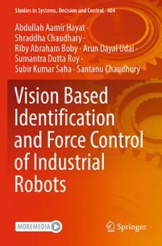 Paperback Vision Based Identification and Force Control of Industrial Robots Book