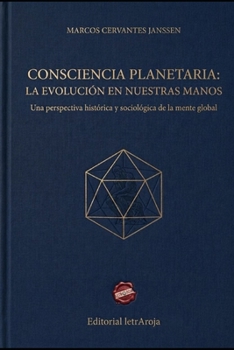 CONCIENCIA PLANETARIA: La Evolución en nuestras manos (Spanish Edition)