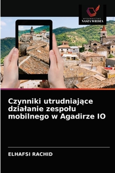Paperback Czynniki utrudniaj&#261;ce dzialanie zespolu mobilnego w Agadirze IO [Polish] Book
