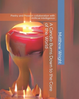 Paperback A Candle Burns Down to the Core of the World Book
