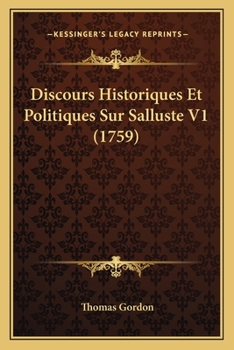 Paperback Discours Historiques Et Politiques Sur Salluste V1 (1759) [French] Book