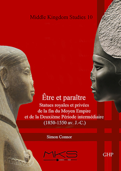 Hardcover Être Et Paraître, Statues Royales Et Privées de la Fin Du Moyen Empire Et de la Deuxième Période Intermédiaire (1850-1550 Av. J.-C.) [French] Book