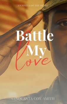Paperback Battle My Love: Journeys Of The Heart Book