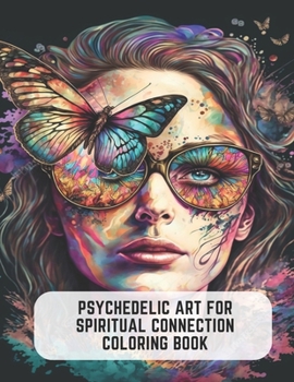 Paperback Psychedelic Art for Spiritual Connection Coloring Book: 50 Pages of 70s Fun and Grooviness Book