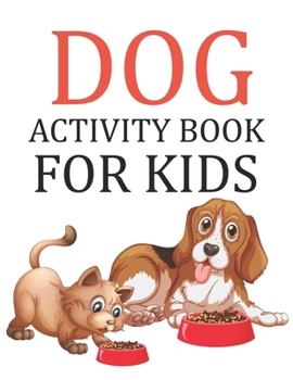 Paperback Dog Activity Book For Kids: Dog Coloring Book For Toddlers Book