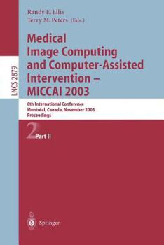Paperback Medical Image Computing and Computer-Assisted Intervention - Miccai 2003: 6th International Conference, Montréal, Canada, November 15-18, 2003, Procee Book