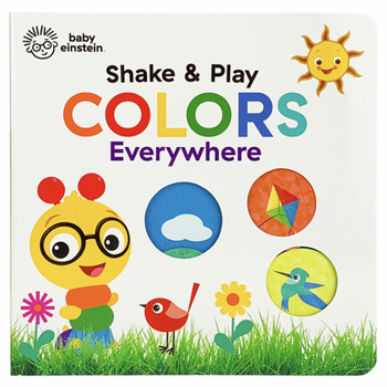 Shake & Play Colors Everywhere - Book  of the Baby Einstein