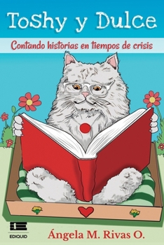 Paperback Toshy y Dulce: Contando historias en tiempos de crisis [Spanish] Book