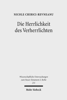 Paperback Die Herrlichkeit Des Verherrlichten: Das Verstandnis Der Doxa Im Johannesevangelium [German] Book