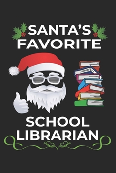 Paperback Santa's Favorite School Librarian: lined notebook, funny Christmas gifts for librarians, book lovers, library teachers, volunteers, library technician Book