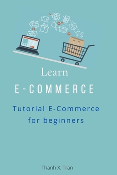 Learn E-Commerce: Tutorial E-Commerce for beginners.