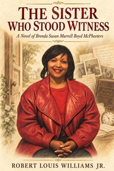The Sister Who Stood Witness: A Novel of Brenda Susan Murrell Boyd McPheeters