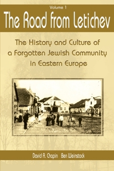 Paperback The Road from Letichev, Volume 1: The History and Culture of a Forgotten Jewish Community in Eastern Europe Book