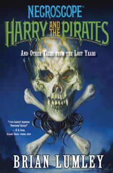 Necroscope: Harry and the Pirates: and Other Tales from the Lost Years - Book #18 of the Necroscope