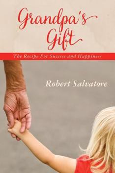 Paperback Grandpa's Gift: The Recipe for Success and Happiness Book