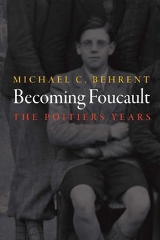 Hardcover Becoming Foucault: The Poitiers Years Book