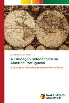 Paperback A Educação Setecentista na América Portuguesa [Portuguese] Book
