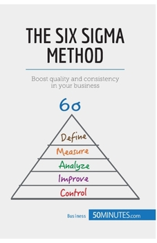 Paperback The Six Sigma Method: Boost quality and consistency in your business Book