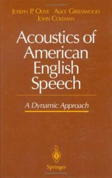 Hardcover Acoustics of American English Speech: A Dynamic Approach Book