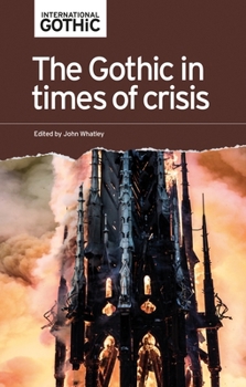 Hardcover The Gothic in Times of Crisis Book