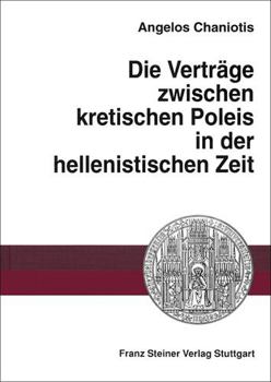 Hardcover Die Vertrage Zwischen Kretischen Poleis in Der Hellenistischen Zeit [German] Book
