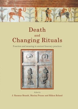 Paperback Death and Changing Rituals: Function and Meaning in Ancient Funerary Practices Book