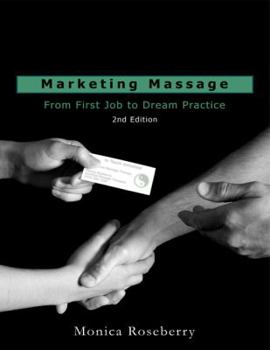 Paperback Marketing Massage: From First Job to Dream Practice Book