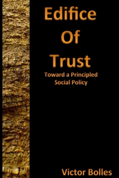 Paperback Edifice of Trust: Toward a Principled Social Policy Book
