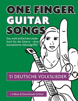 Paperback One Finger Guitar Songs - 51 deutsche Volkslieder + Videos & Downloads Online: Das wohl einfachste Liederbuch für die Gitarre - ohne komplizierte Akko [German] Book