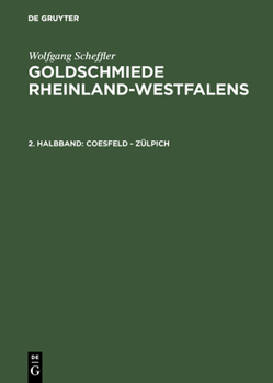 Hardcover Goldschmiede Rheinland-Westfalens, 2. Halbband, Coesfeld - Zülpich [German] Book