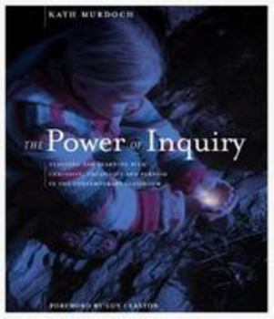 Paperback The power of inquiry : teaching and learning with curiosity, creativity and purpose in the contemporary classroom Book