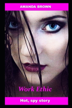 Paperback Work Ethic: Hot, spy story Book