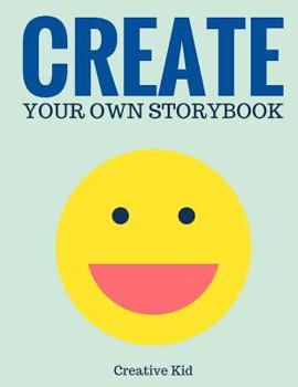 Paperback Create Your Own Storybook: 50 Pages - Write, Draw, and Illustrate Your Own Book (Large, 8.5 x 11) Book