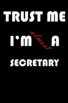 Paperback Trust Me I'm Almost Secretary: A Journal to organize your life and working on your goals: Passeword tracker, Gratitude journal, To do list, Flights i Book