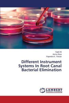 Paperback Different Instrument Systems In Root Canal Bacterial Elimination Book
